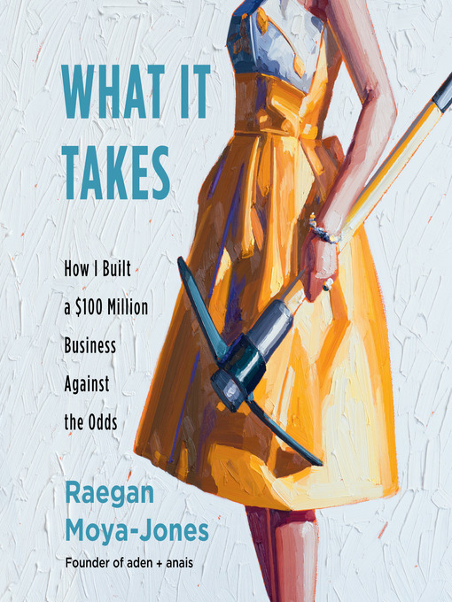 Title details for What It Takes by Raegan Moya-Jones - Available